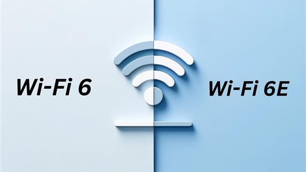 الفرق بين Wi-Fi 6 وWi-Fi 6e