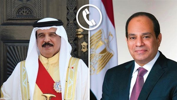 الرئيس عبد الفتاح السيسي، رئيس الجمهورية، وملك البحرين