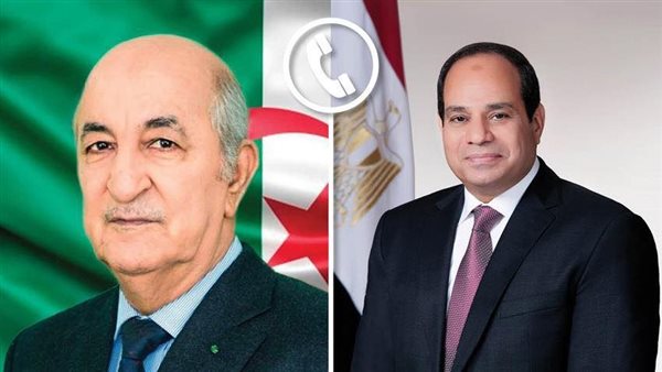 الرئيس السيسي، يجري اتصالًا هاتفيًا مع نظيره الجزائري 